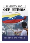 El Venezolano Que Fuimos 1982-2015