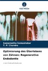 Optimierung des Überlebens von Zähnen: Regenerative Endodontie