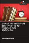 L'arte e la scienza della conservazione dei materiali delle biblioteche