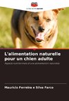 L'alimentation naturelle pour un chien adulte