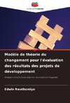 Modèle de théorie du changement pour l'évaluation des résultats des projets de développement