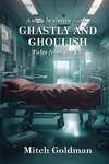 Ghastly and Ghoulish Tales from the ER