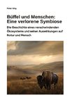 Büffel und Menschen:  Eine verlorene Symbiose