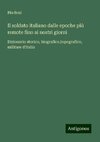 Il soldato italiano dalle epoche più remote fino ai nostri giorni