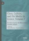 Class, Culture, and the Media in Greece, Volume 2