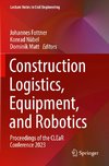 Construction Logistics, Equipment, and Robotics