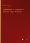 On the Extent of the Atonement in Its Relation to God and the Universe