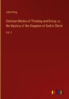 Christian Modes of Thinking and Doing; or, the Mystery of the Kingdom of God in Christ