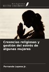 Creencias religiosas y gestión del estrés de algunas mujeres