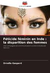 Féticide féminin en Inde : la disparition des femmes