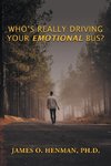 Who's Really Driving Your Emotional Bus?