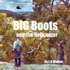 Big Boots and the Helicopter