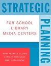 Strategic Planning for School Library Media Centers