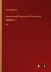 Manners and Customs of the Ancient Egyptians