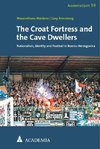 The Croat Fortress and the Cave Dwellers