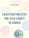 Gedankenblitze die das Leben schrieb