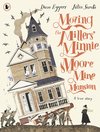 Moving the Millers' Minnie Moore Mine Mansion: A True Story