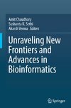 Unraveling New Frontiers and Advances in Bioinformatics