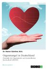 Organmangel in Deutschland. Potenziale der kontrollierten Organspende nach Kreislauftod (cDCDD)