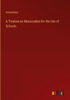 A Treatise on Mensuration for the Use of Schools