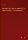 Annual Report of the Board of Managers of the Massachusetts Anti-Slavery Society