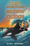 Crazy Adventures for Brothers and Friends