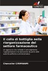 Il collo di bottiglia nella riorganizzazione del settore farmaceutico