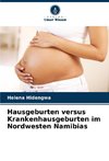 Hausgeburten versus Krankenhausgeburten im Nordwesten Namibias