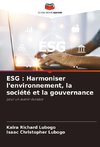 ESG : Harmoniser l'environnement, la société et la gouvernance