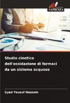 Studio cinetico dell'ossidazione di farmaci da un sistema acquoso