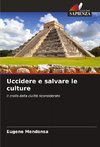 Uccidere e salvare le culture