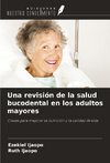 Una revisión de la salud bucodental en los adultos mayores