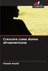 Crescere come donna afroamericana