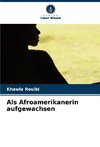 Als Afroamerikanerin aufgewachsen