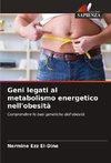 Geni legati al metabolismo energetico nell'obesità