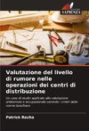 Valutazione del livello di rumore nelle operazioni dei centri di distribuzione