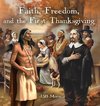 Faith, Freedom, and the First Thanksgiving