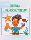 DENNIS's AQUATIC ADVENTURE