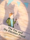 The Fox and the Election Fraud