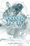 Secretly Born