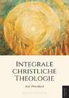 Integrale Christliche Theologie