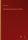 Tales about the Sun, Moon, and Stars