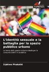 L'identità sessuale e la battaglia per lo spazio pubblico urbano