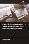 L'uso di integratori di L-carnitina e l'infertilità maschile secondaria