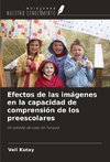 Efectos de las imágenes en la capacidad de comprensión de los preescolares