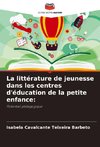 La littérature de jeunesse dans les centres d'éducation de la petite enfance: