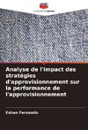 Analyse de l'impact des stratégies d'approvisionnement sur la performance de l'approvisionnement