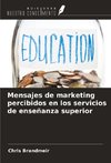 Mensajes de marketing percibidos en los servicios de enseñanza superior