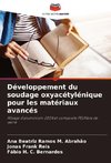 Développement du soudage oxyacétylénique pour les matériaux avancés