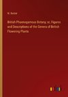 British Phaenogamous Botany; or, Figures and Descriptions of the Genera of British Flowering Plants